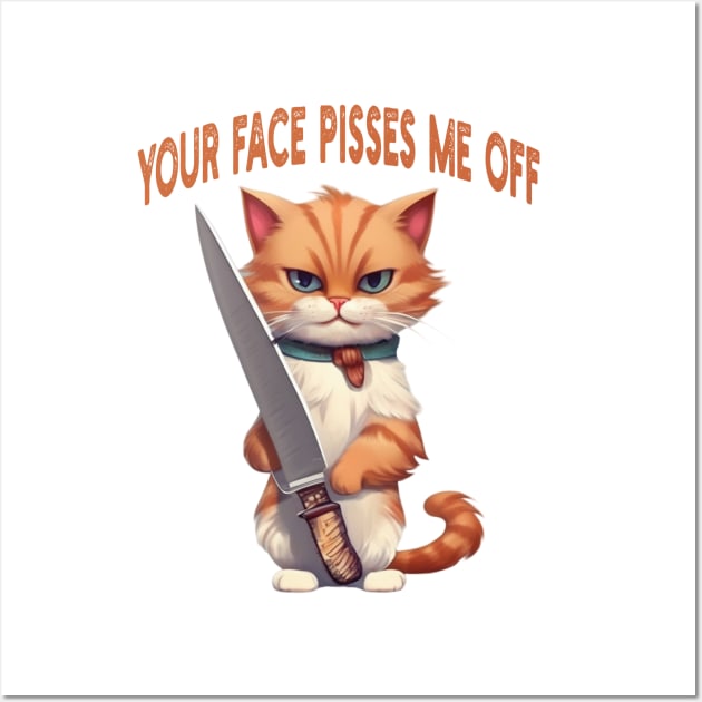 your face pisses me off Wall Art by mdr design